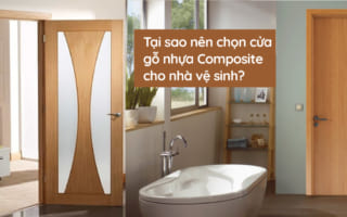 Cửa gỗ nhựa composite cao cấp cho nhà tắm chống nước tuyệt đối đáng sử dụng nhất hiện nay